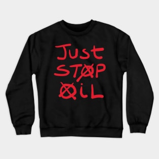 Just Stop Oil Crewneck Sweatshirt